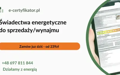 Świadectwo charakterystyki energetycznej kto wydaje? Sprawdź na e-certyfikator.pl. Zamów już dziś!