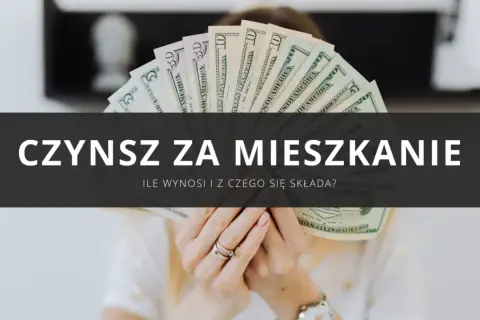 Ręce trzymające wachlarz banknotów dolarowych. Tekst na ciemnym tle: "CZYNSZ ZA MIESZKANIE. ILE WYNOŚI I Z CZEGO SIĘ SKŁADA?".