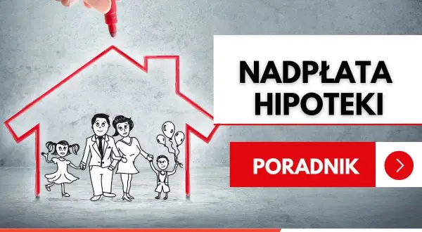 Rysunek rodziny pod czerwonym obrysem domu. Tekst: "Nadpłata hipoteki", "Poradnik".