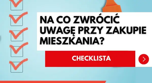 Checklista: na co zwrócić uwagę przy zakupie mieszkania? Uniknij błędów i uporaj się z formalnościami po zakupie mieszkania.