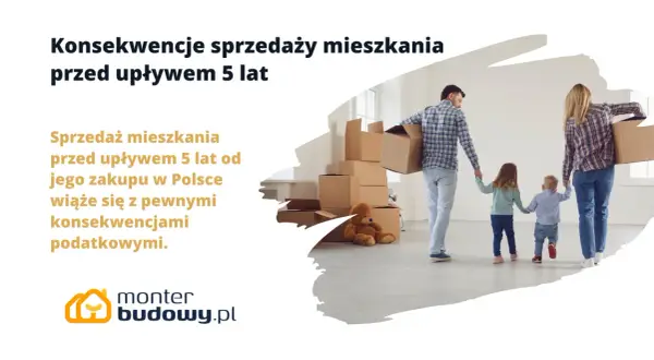 Rodzina z dziećmi przenosi kartony. Sprzedaż mieszkania z kredytem przed upływem 5 lat wiąże się z konsekwencjami podatkowymi.